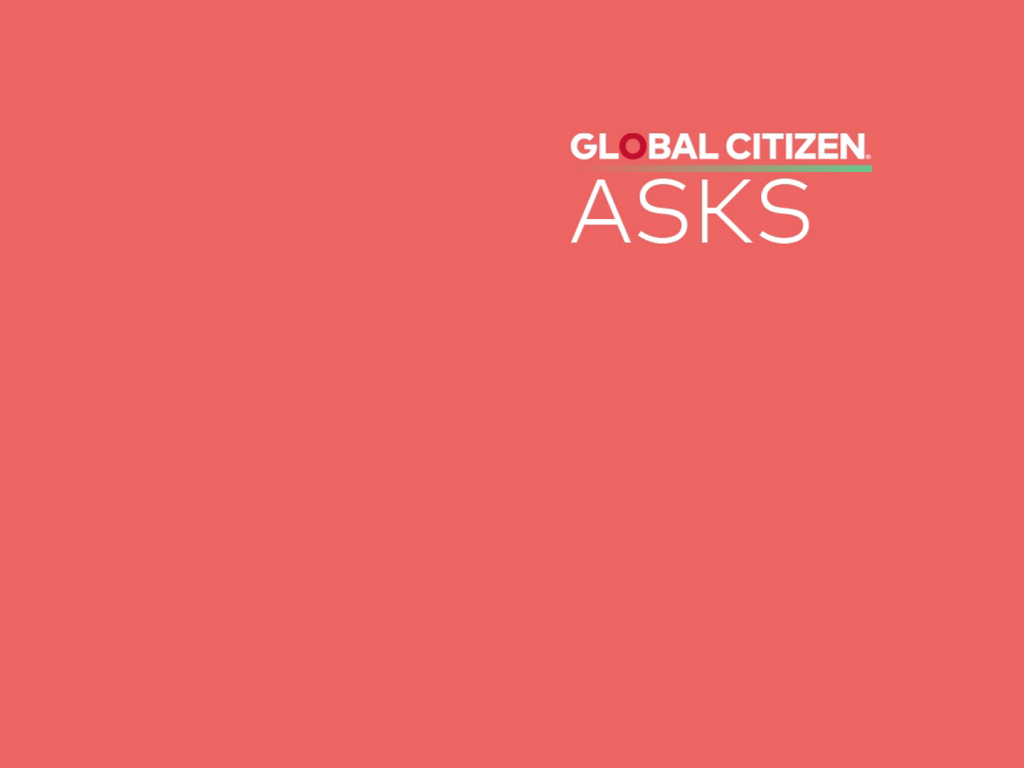 Global Citizen Asks